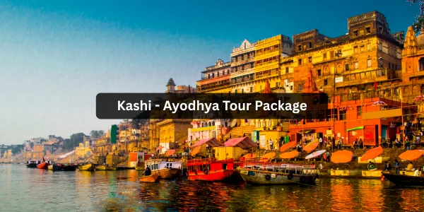 Kashi Tour Package(Ayodhya)